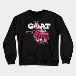 GOAT: Goat Mom Crewneck Sweatshirt